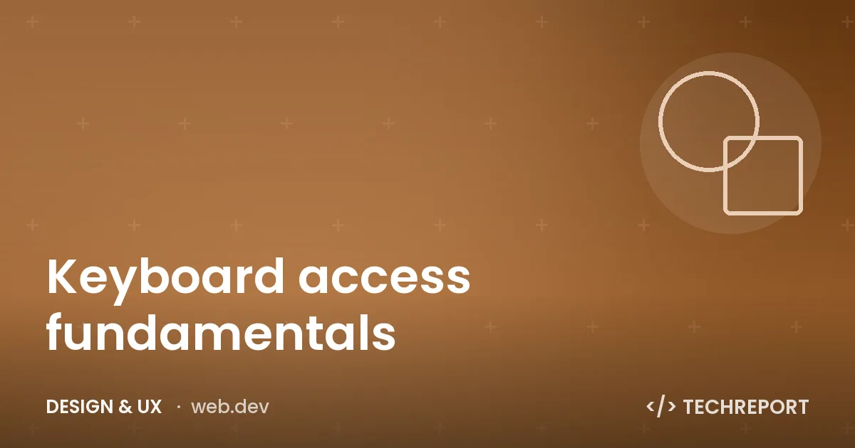 Keyboard access fundamentals