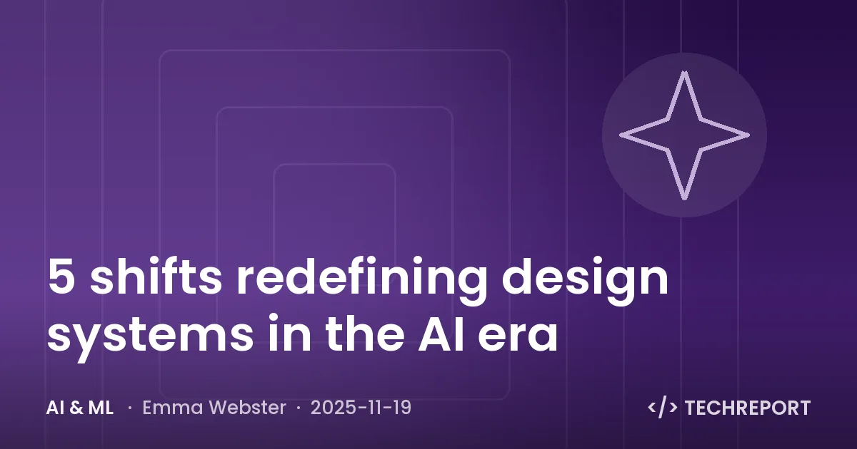 AI & ML — 5 shifts redefining design systems in the AI era
