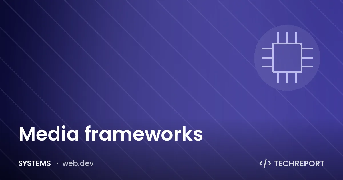 Systems — Media frameworks