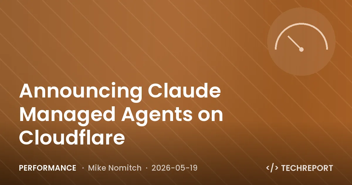 Performance — Announcing Claude Managed Agents on Cloudflare