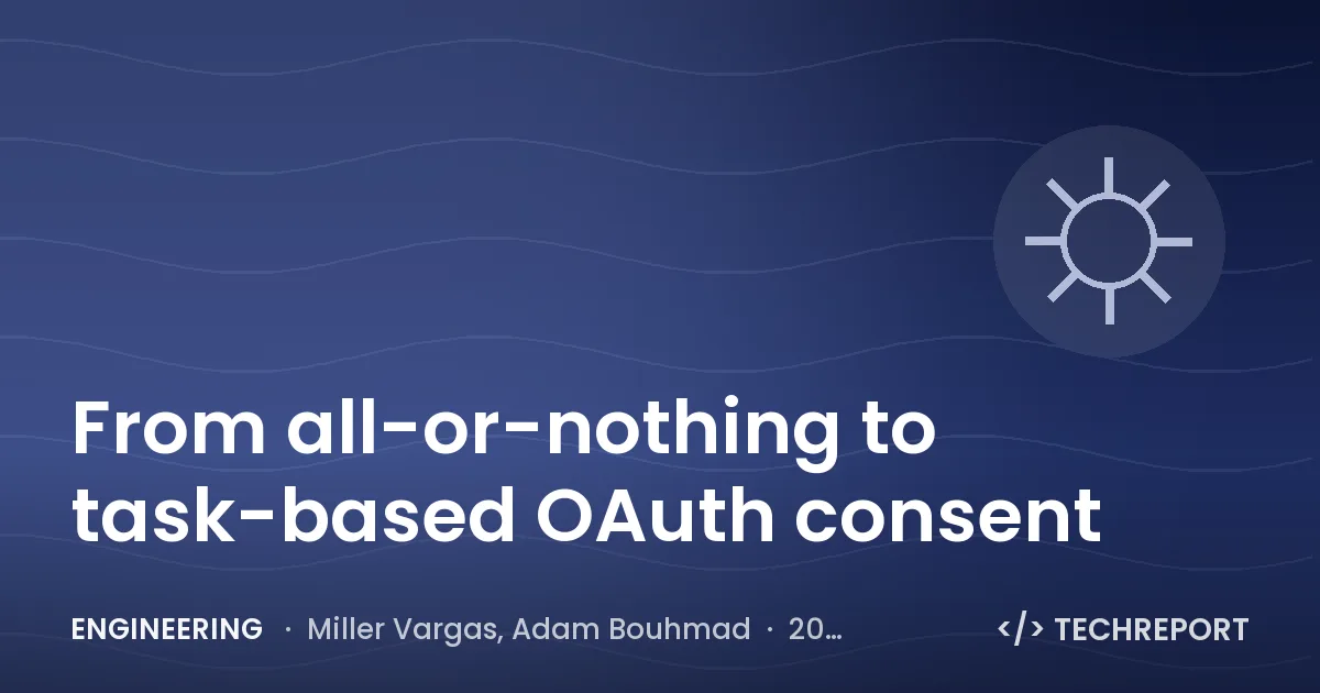 Engineering — From all-or-nothing to task-based OAuth consent