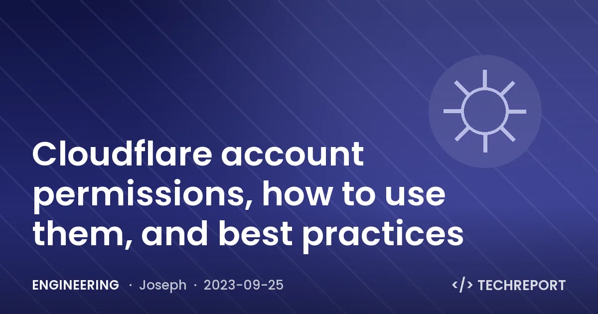 Engineering — Cloudflare account permissions, how to use them, and best practices