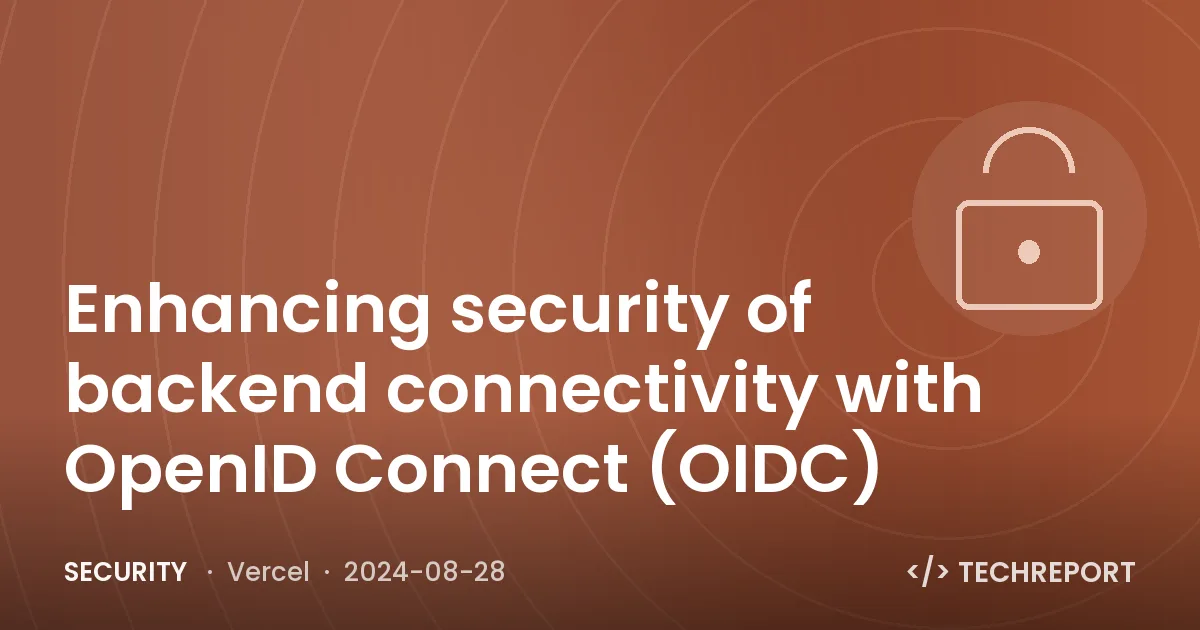 Security — Enhancing security of backend connectivity with OpenID Connect (OIDC)