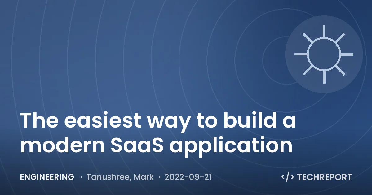 The easiest way to build a modern SaaS application