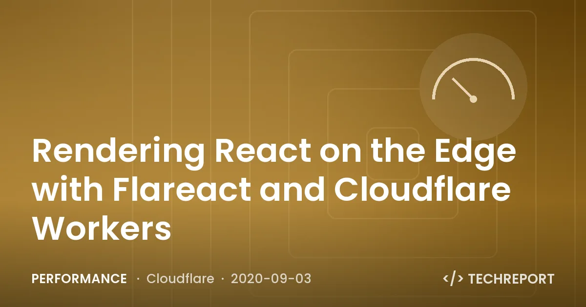 Rendering React on the Edge with Flareact and Cloudflare Workers