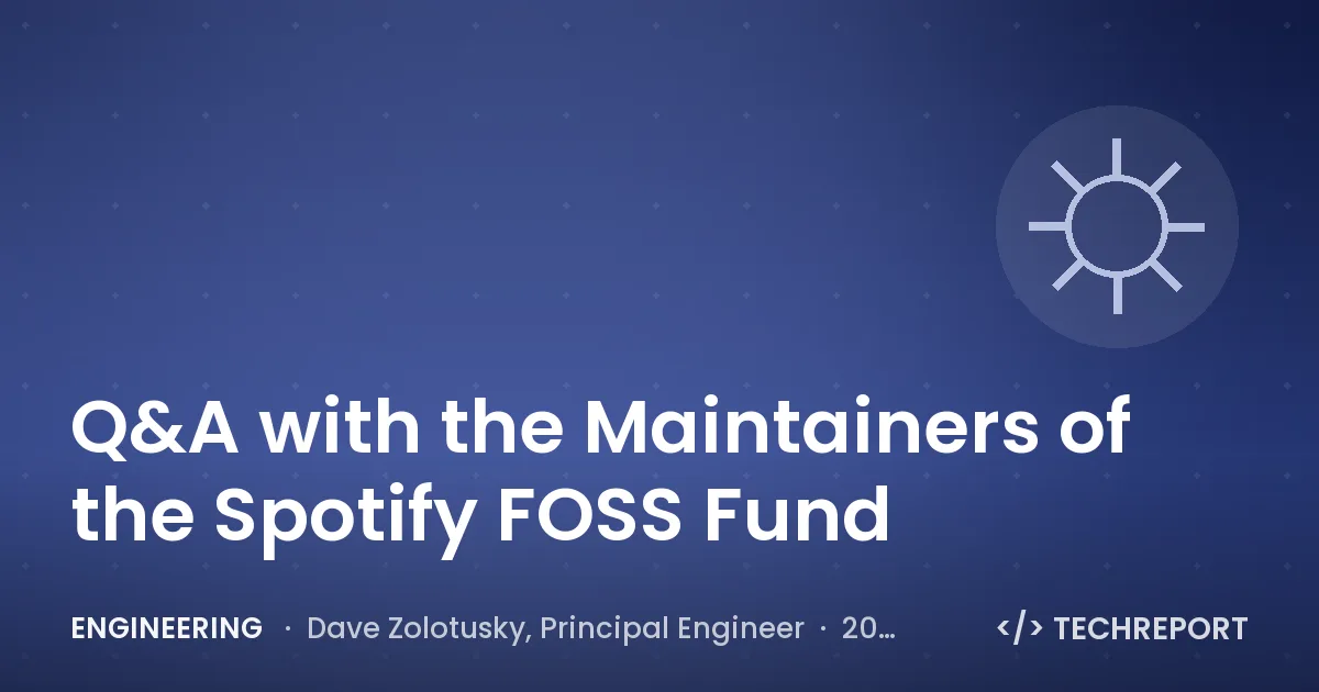 Engineering — Q&A with the Maintainers of the Spotify FOSS Fund