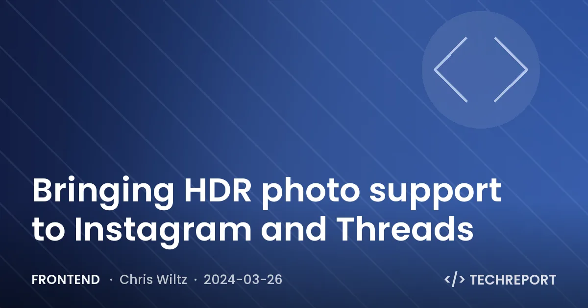 Frontend — Bringing HDR photo support to Instagram and Threads