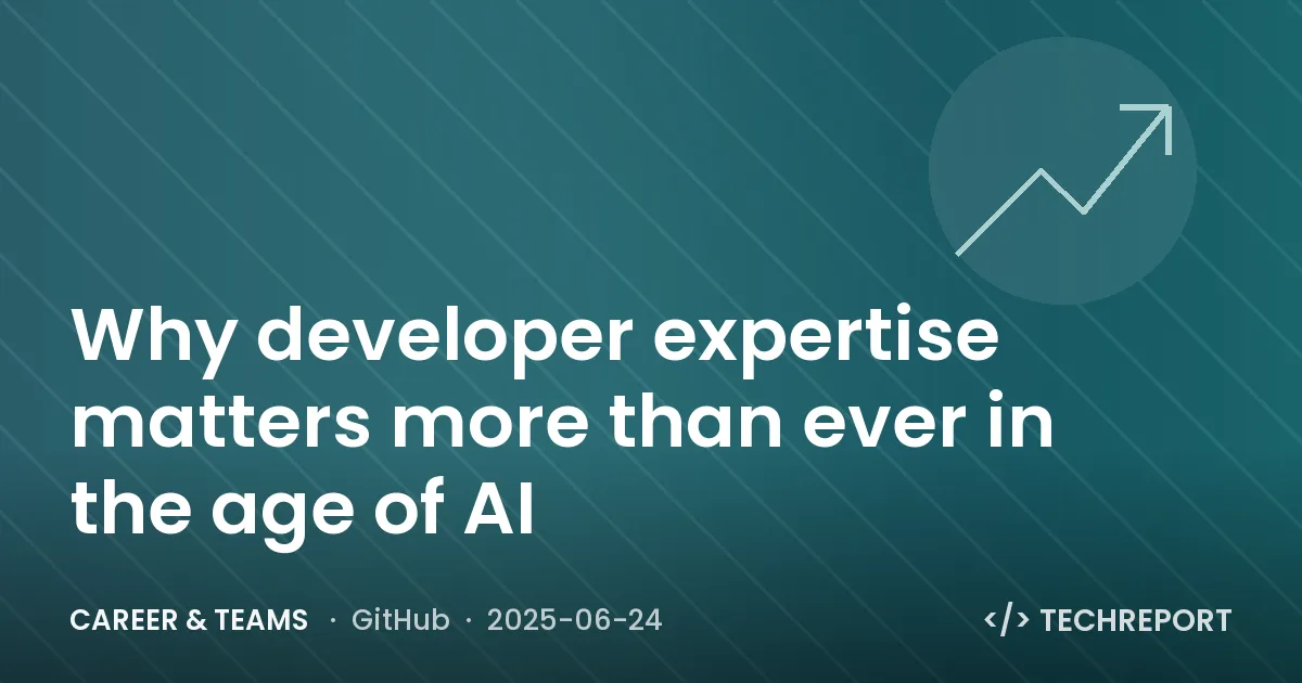 Why developer expertise matters more than ever in the age of AI