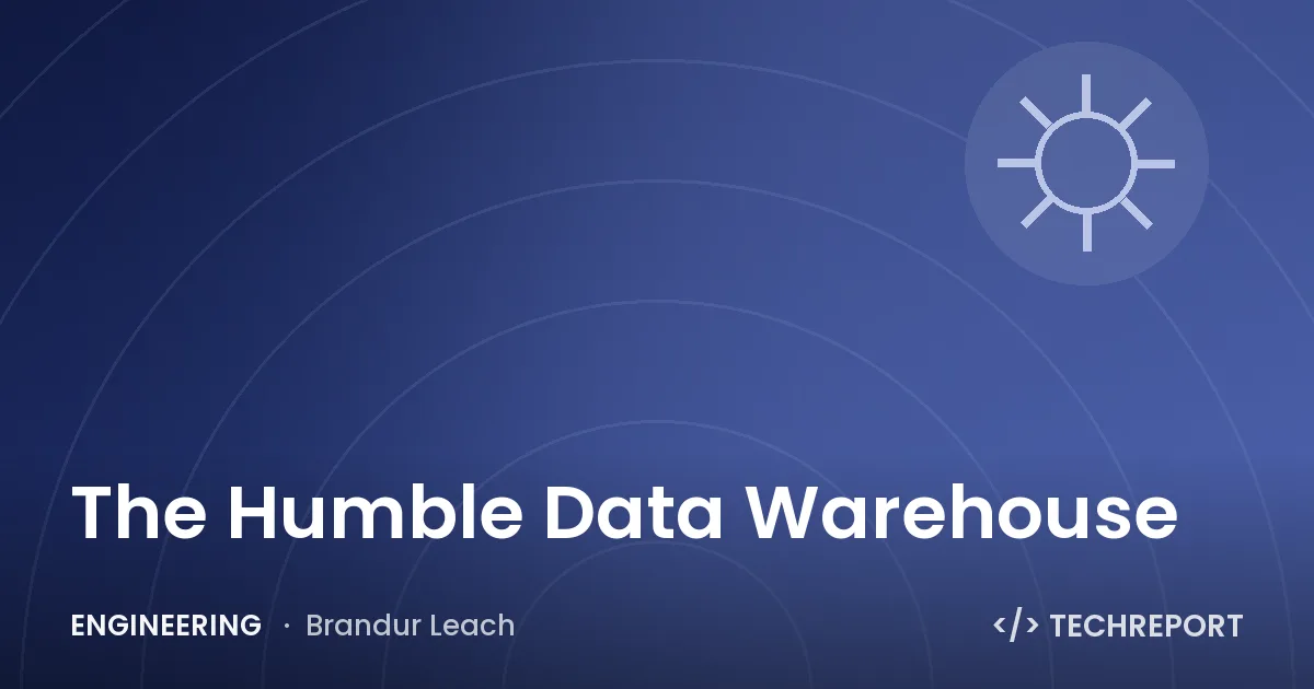 The Humble Data Warehouse