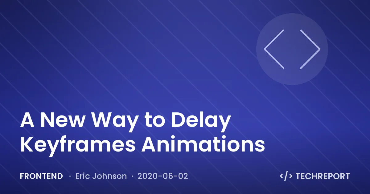 Frontend — A New Way to Delay Keyframes Animations