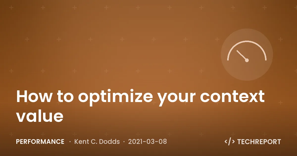Performance — How to optimize your context value