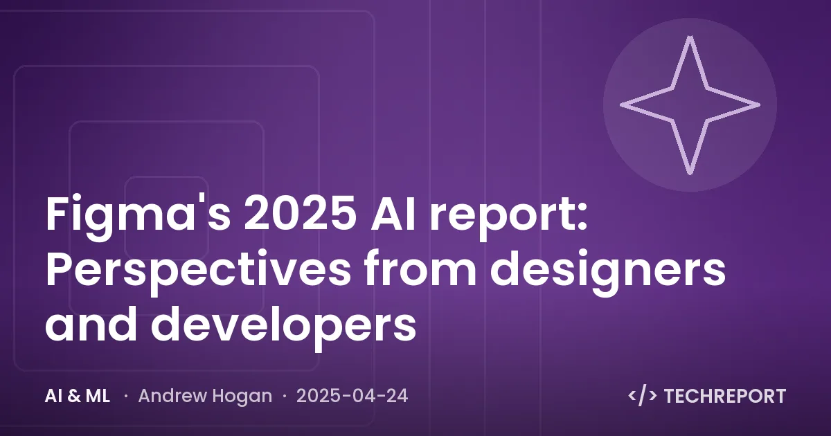 AI & ML — Figma's 2025 AI report: Perspectives from designers and developers