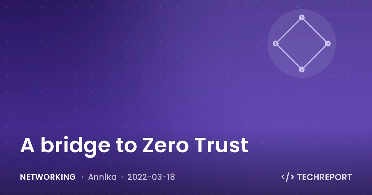 Networking — A bridge to Zero Trust