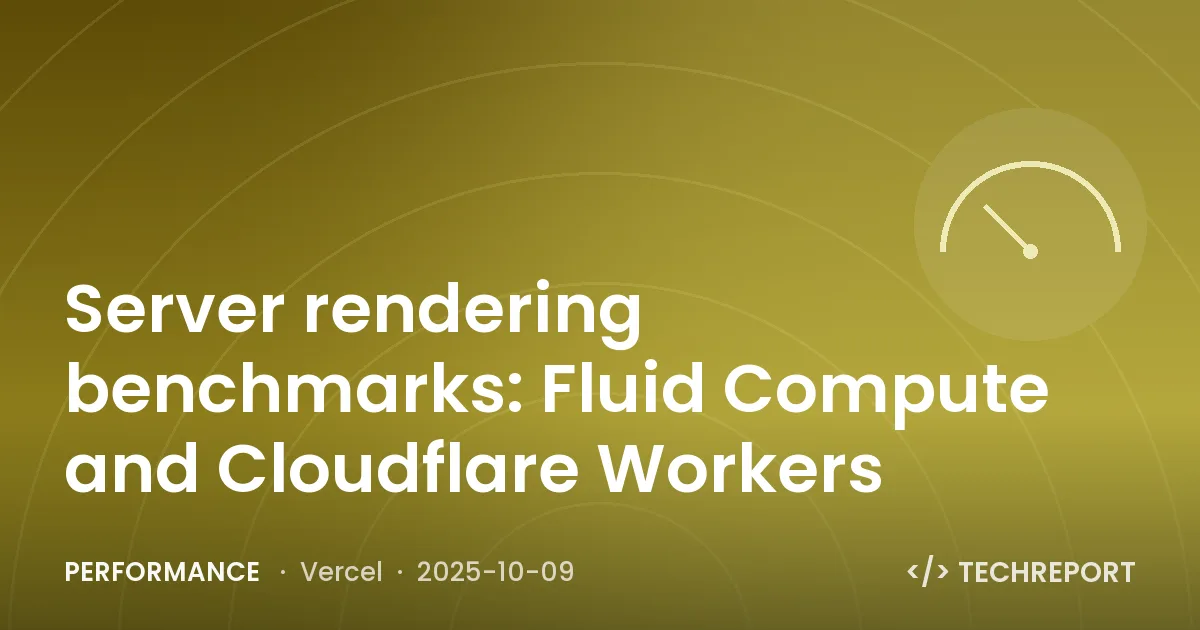 Performance — Server rendering benchmarks: Fluid Compute and Cloudflare Workers