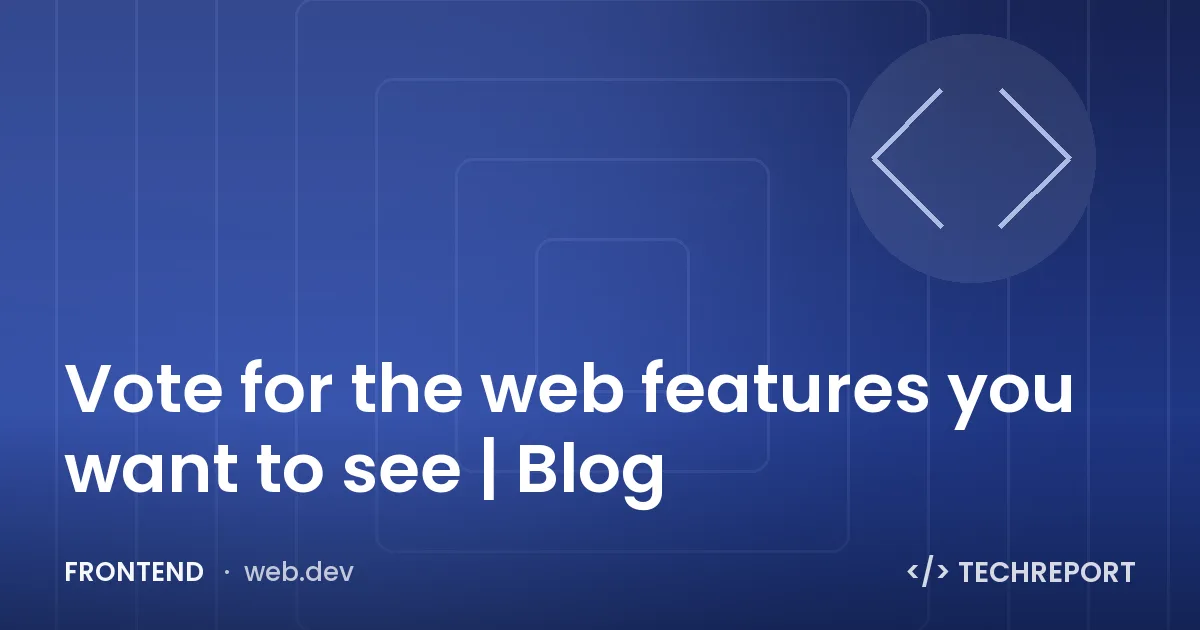 Frontend — Vote for the web features you want to see | Blog