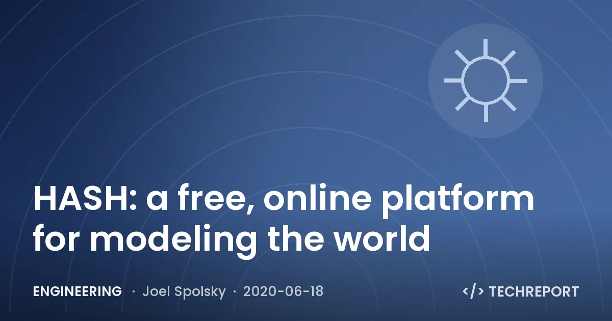 Engineering — HASH: a free, online platform for modeling the world