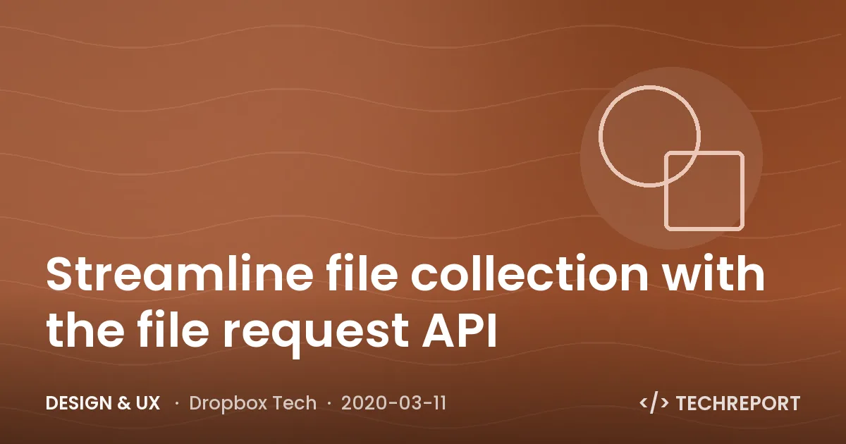 Streamline file collection with the file request API