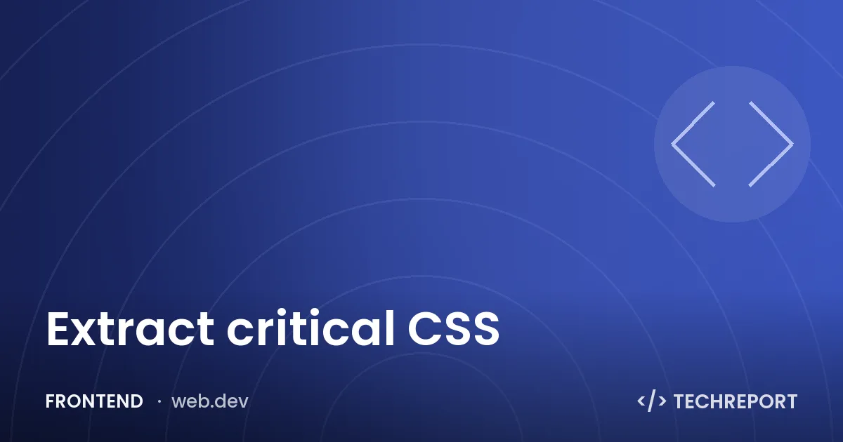 Frontend — Extract critical CSS