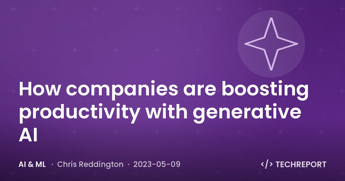 AI & ML — How companies are boosting productivity with generative AI