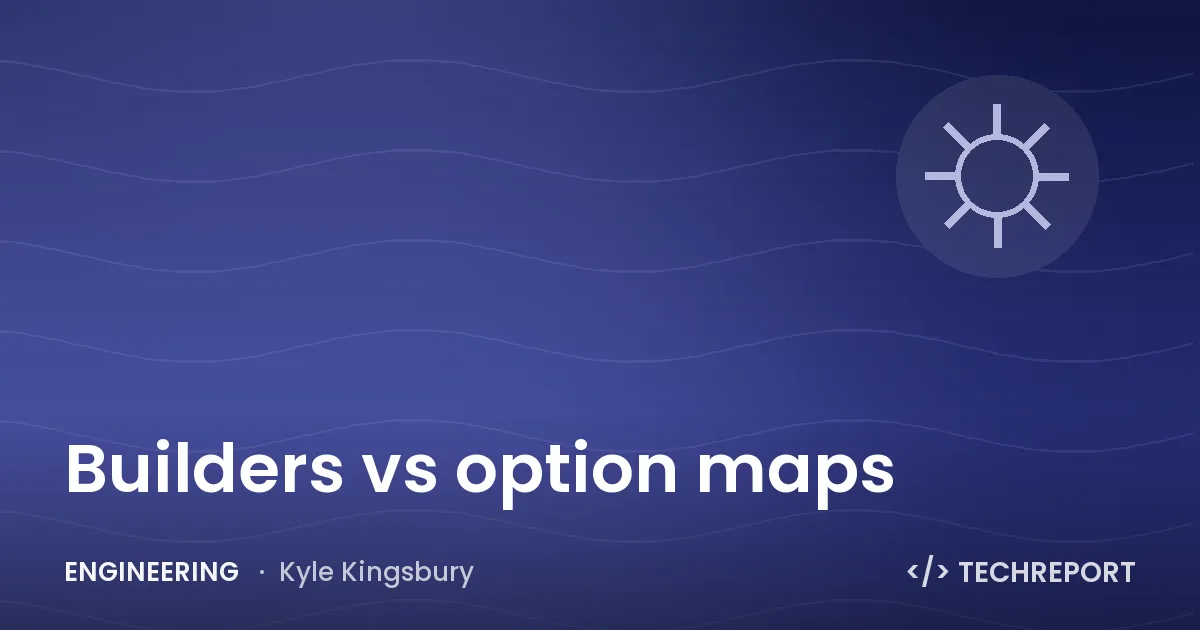 Builders vs option maps
