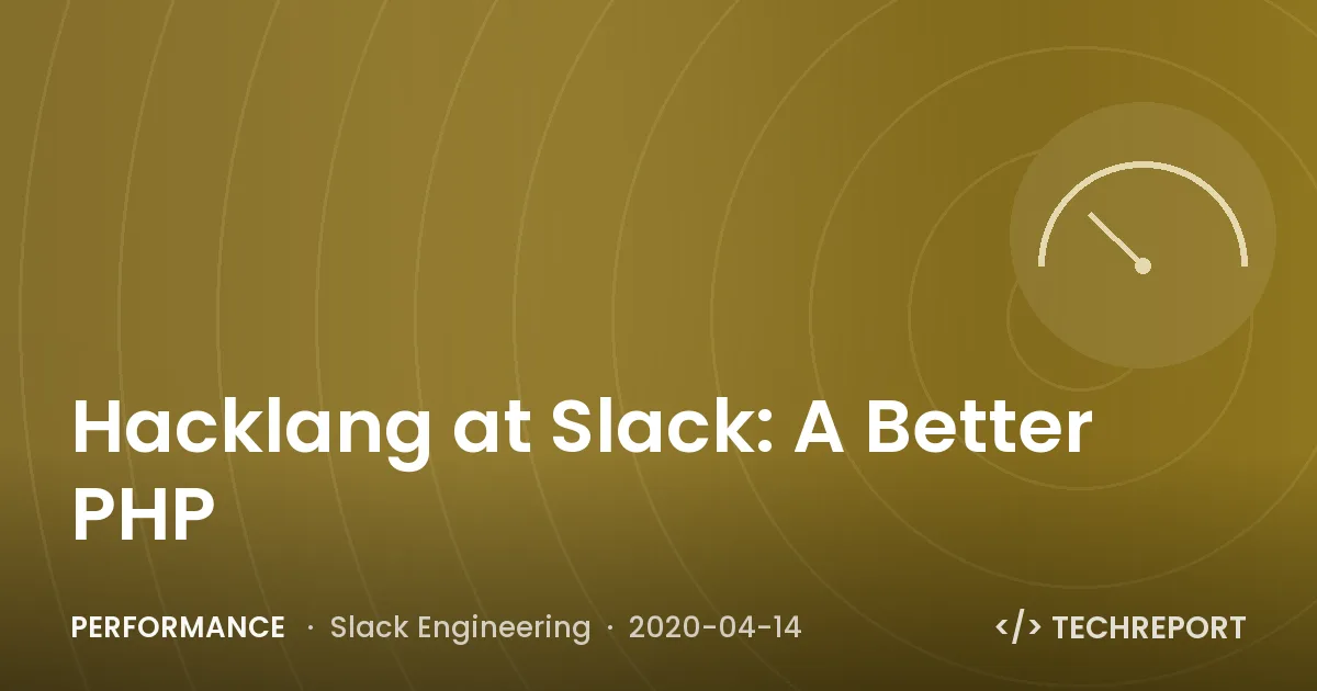 Hacklang at Slack: A Better PHP