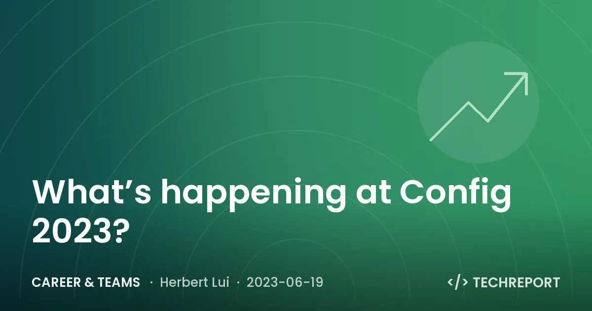 What’s happening at Config 2023?
