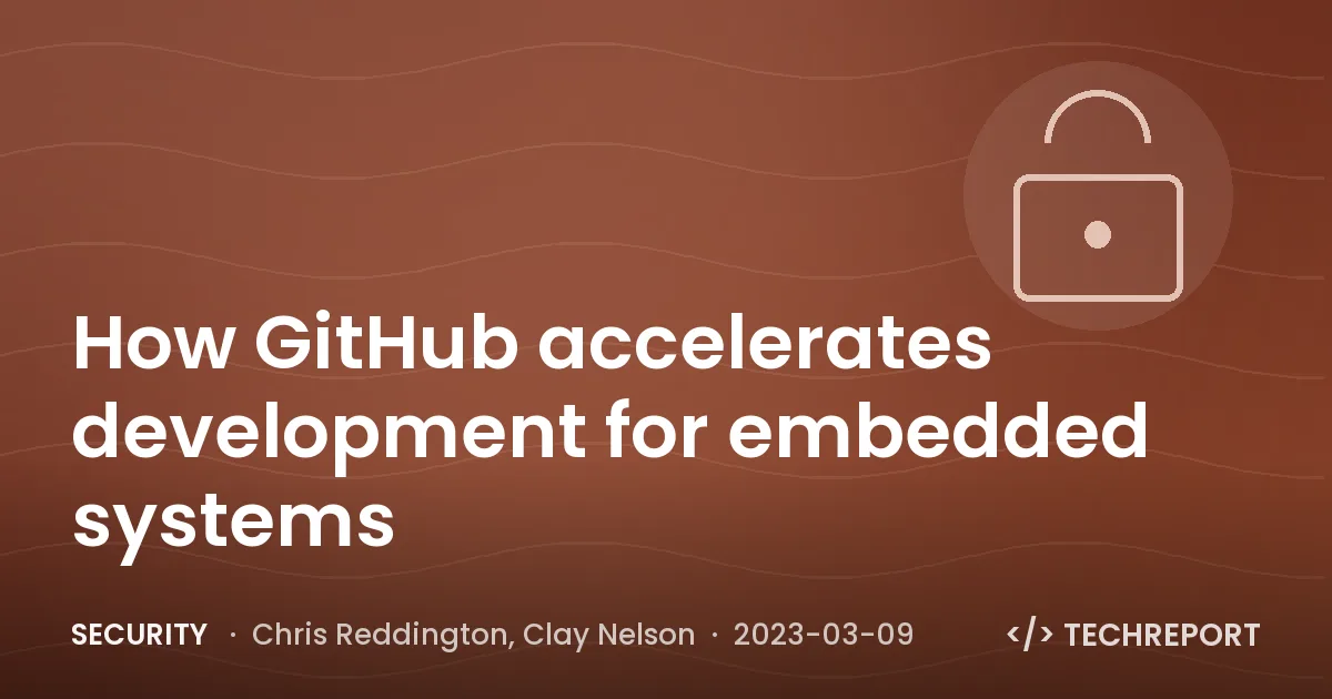 How GitHub accelerates development for embedded systems