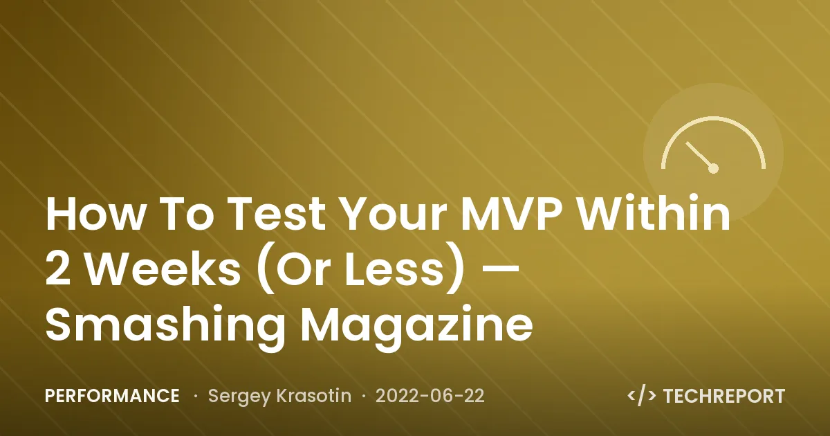 Performance — How To Test Your MVP Within 2 Weeks (Or Less) — Smashing Magazine