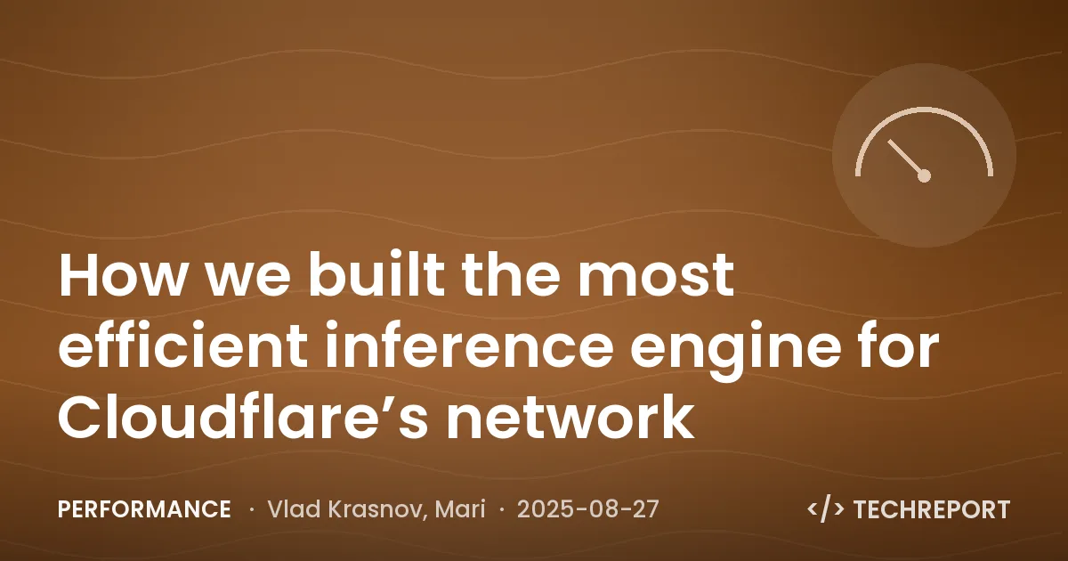 Performance — How we built the most efficient inference engine for Cloudflare’s network