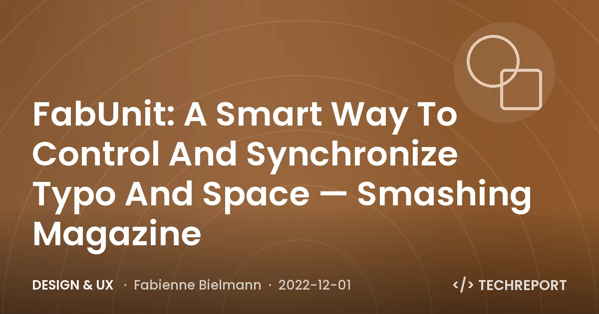 Design & UX — FabUnit: A Smart Way To Control And Synchronize Typo And Space — Smashing Magazine