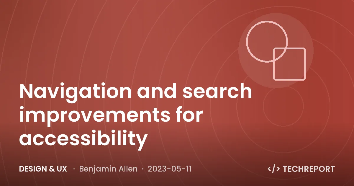 Navigation and search improvements for accessibility