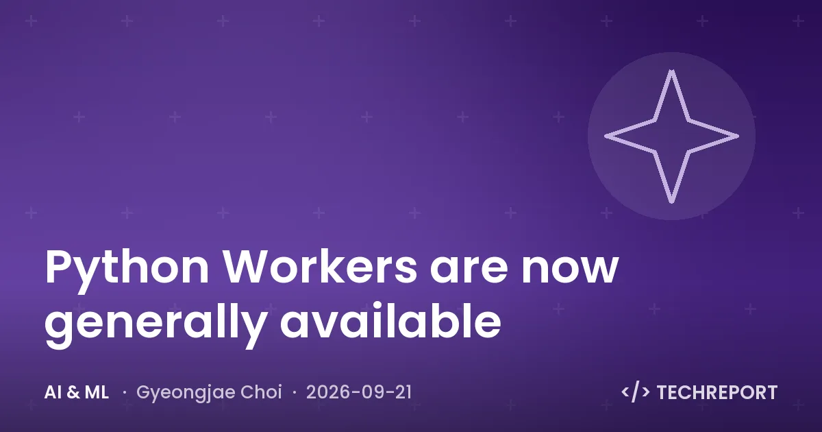 AI & ML — Python Workers are now generally available