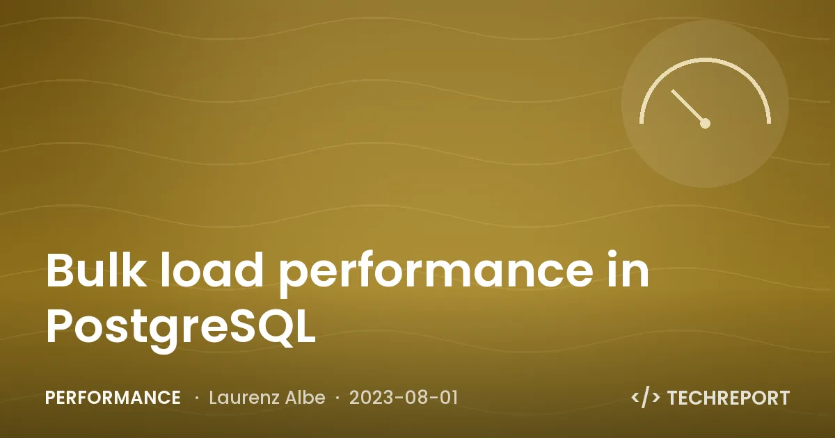 Bulk load performance in PostgreSQL