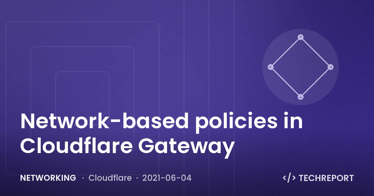Network-based policies in Cloudflare Gateway