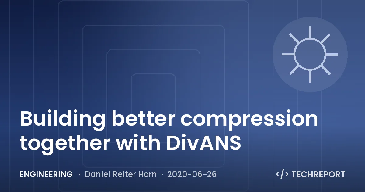 Engineering — Building better compression together with DivANS