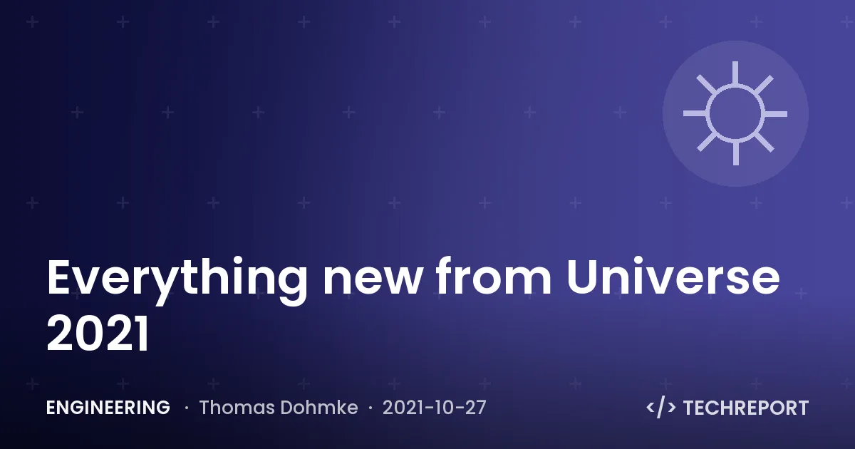 Engineering — Everything new from Universe 2021