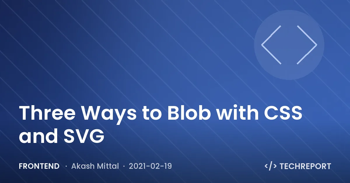 Frontend — Three Ways to Blob with CSS and SVG