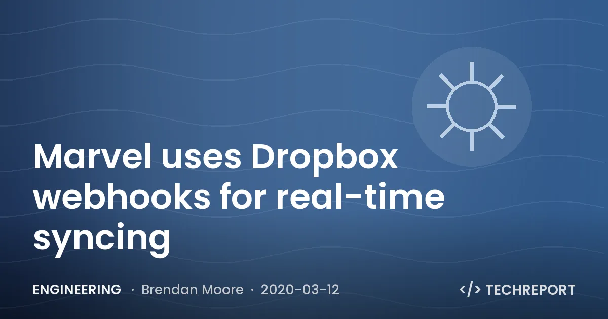 Engineering — Marvel uses Dropbox webhooks for real-time syncing
