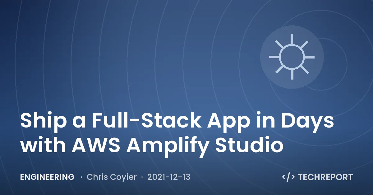 Engineering — Ship a Full-Stack App in Days with AWS Amplify Studio