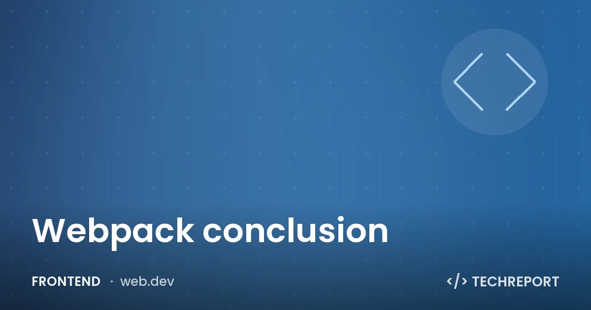 Webpack conclusion