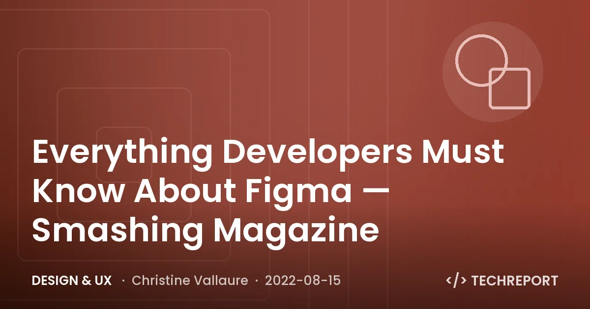 Design & UX — Everything Developers Must Know About Figma — Smashing Magazine