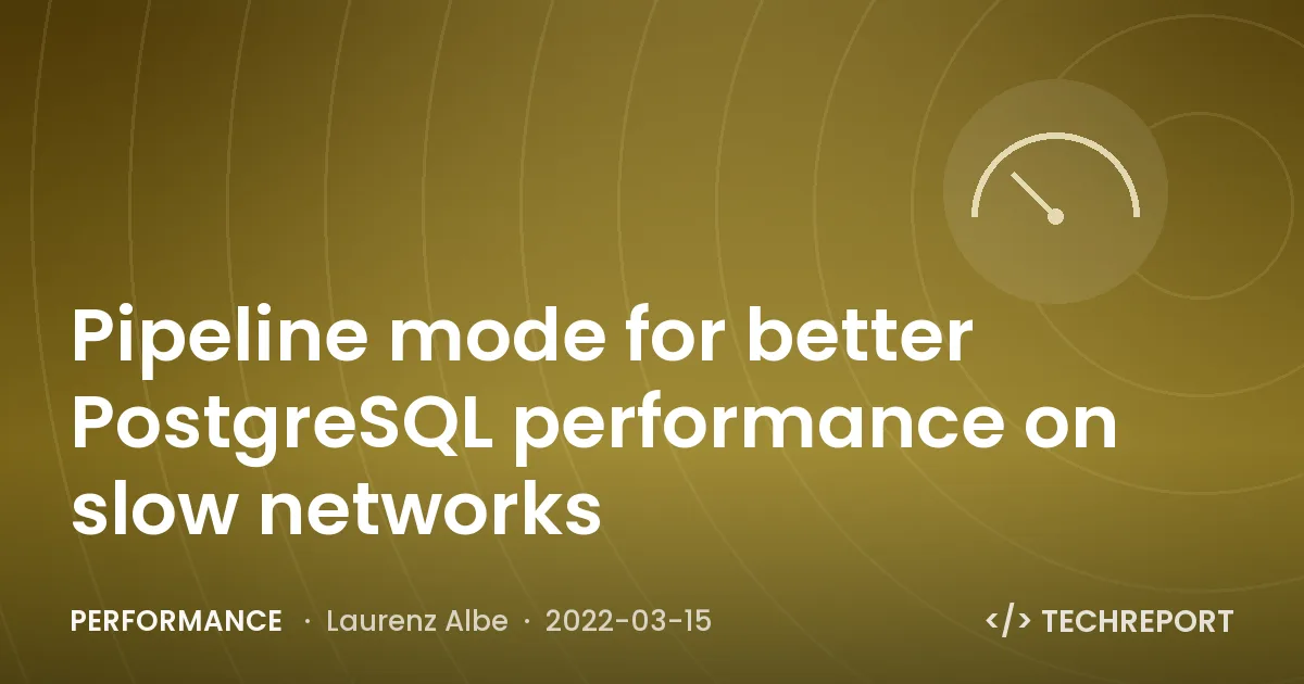 Pipeline mode for better PostgreSQL performance on slow networks