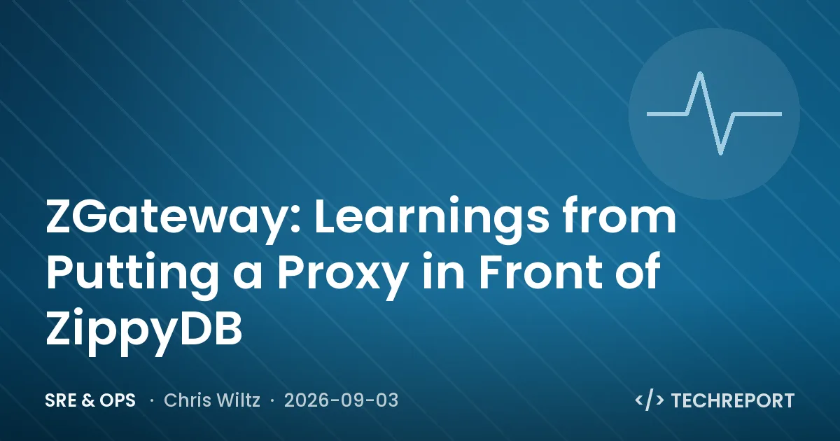 SRE & Ops — ZGateway: Learnings from Putting a Proxy in Front of ZippyDB