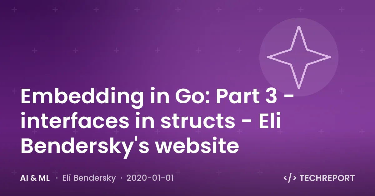 Embedding in Go: Part 3 - interfaces in structs - Eli Bendersky's website