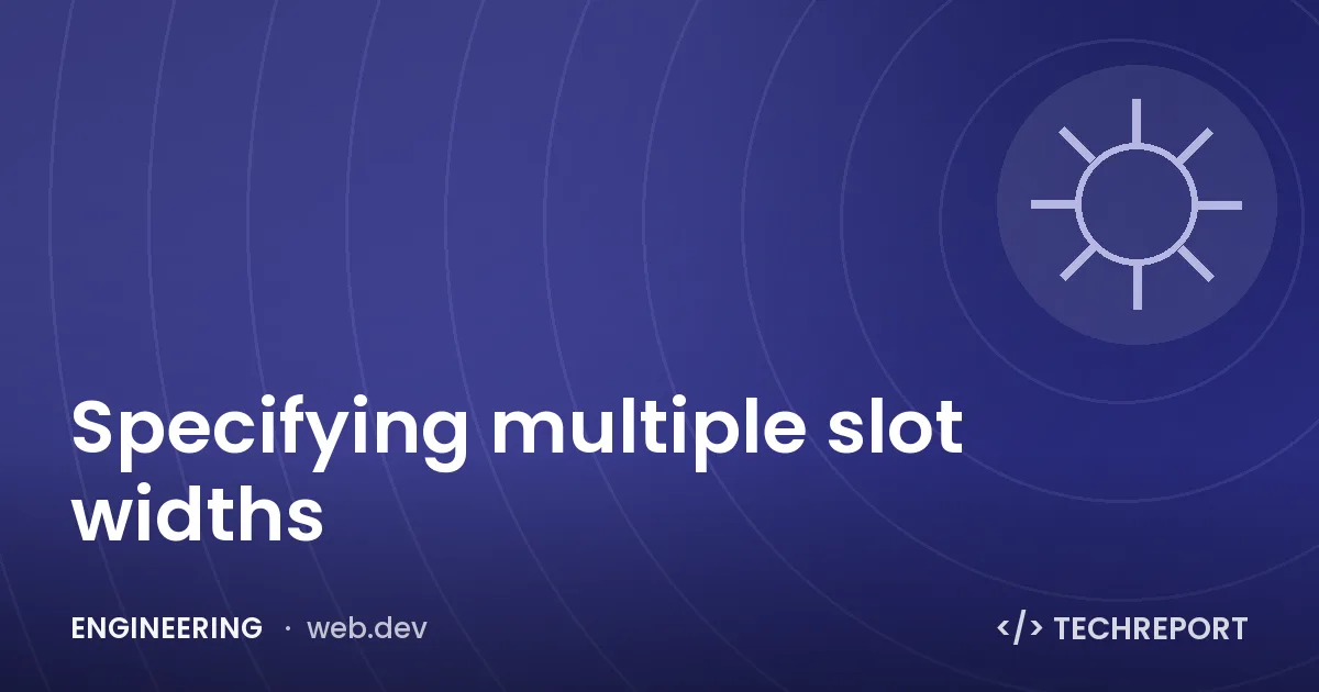 Engineering — Specifying multiple slot widths
