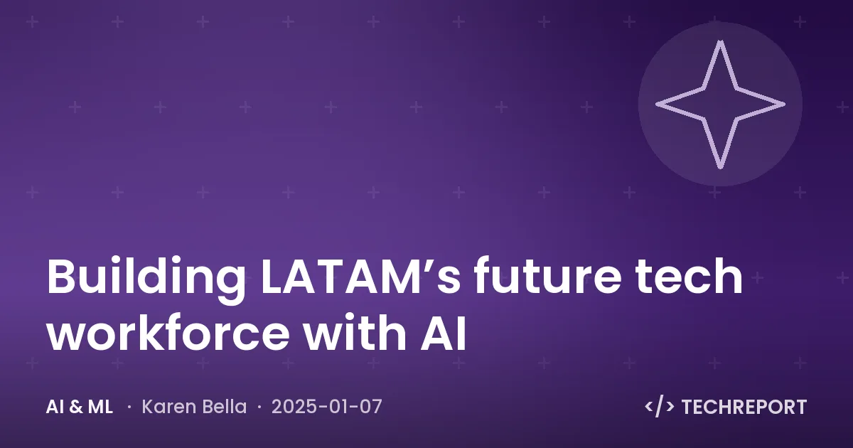 Building LATAM’s future tech workforce with AI