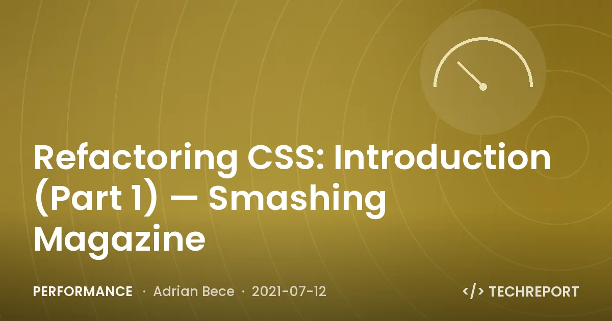 Performance — Refactoring CSS: Introduction (Part 1) — Smashing Magazine
