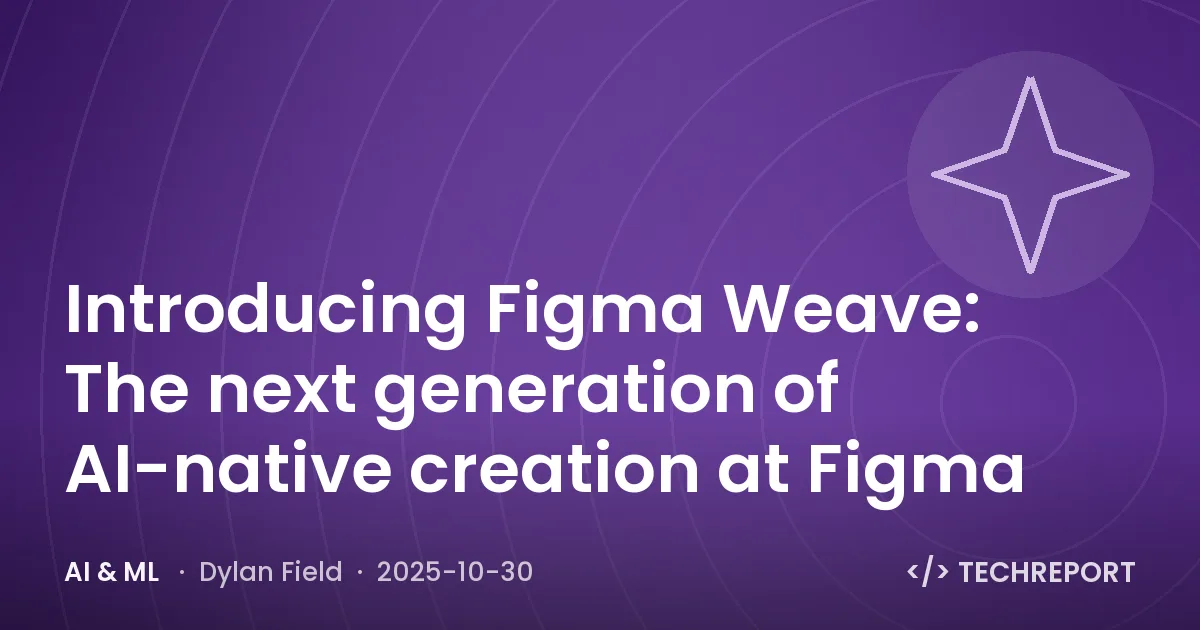 Introducing Figma Weave: The next generation of AI-native creation at Figma