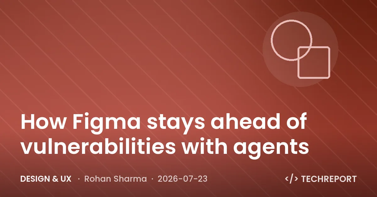 Design & UX — How Figma stays ahead of vulnerabilities with agents