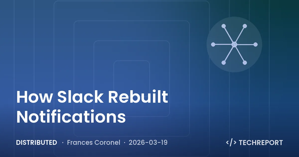 Distributed — How Slack Rebuilt Notifications 📣
